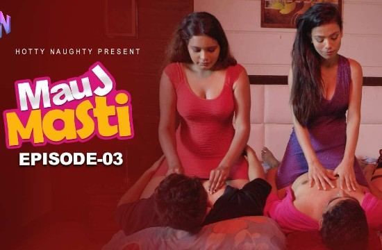Mauj Masti S01E03 HottyNaughty Hindi Hot Web Series